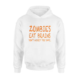 Zombies Eat Brains Do Not Worry You Safe Halloween Funny Halloween Hoodie