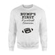 Bump's First Football Season Sweatshirt