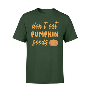 Don't Eat Pumpkin Seeds Adorable Maternity Halloween  T-Shirt