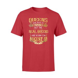 Gold Real Queens Are Born On August 31st T-Shirt