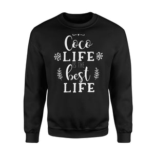 Coco Life Is The Best Life For Grandma Gift Apparel Sweatshirt