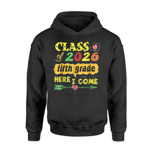 Class Of 2026 Fifth Grade Here I Come Hoodie
