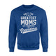 Greatest Moms Get Promoted To Grandma - Grandma To Be Sweatshirt