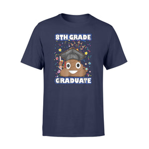 Cute Poop Emoji 8th Grade Graduate Class Of Funny T-Shirt