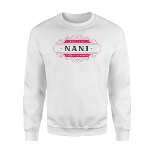 Grandma Gifts Best Ever Nani Loved By Tiny Humans Sweatshirt
