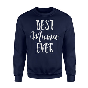 Best Mama Ever Fun Cute Coolest Grandma Gift Sweatshirt