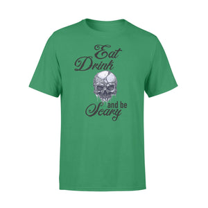 Eat Drink And Be Scary Halloween T-shirt