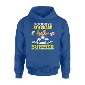 Goodbye 5th Fifth Grade Hello Summer Vacation Hoodie