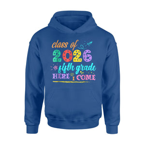 Class Of 2026 Fifth Grade Here I Come Hoodie