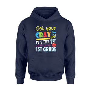 Get Your Crayon It's The First Day Of 1ST Grade Funny Hoodie