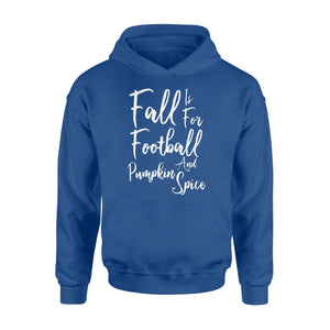 Fall Is For Football And Pumpkin Spice Women Men Hoodie