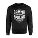 Gamma Is My Name Spoiling Is My Game Grandma Gift Sweatshirt