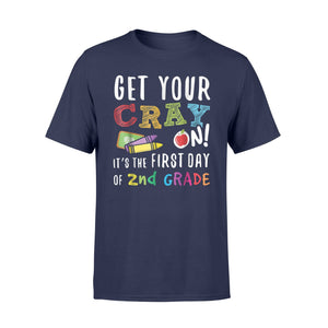 Get Your Cray On It's The First Day Of 2nd Grade T-Shirt