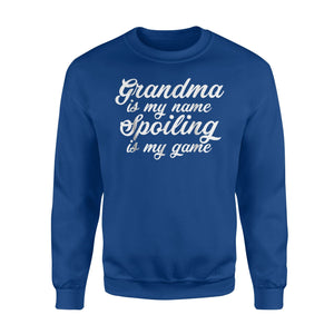 Grandma Is My Name Spoiling Is My Game Grandparents Sweatshirt