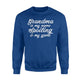 Grandma Is My Name Spoiling Is My Game Grandparents Sweatshirt