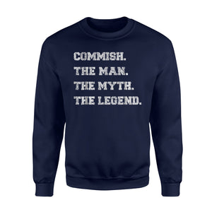 Commish The Man Myth Legend Fantasy Football Sweatshirt