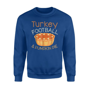 Funny Turkey Football Pumpkin Pie  Sweatshirt