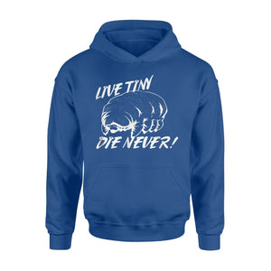 Funny Tardigrade  Live Tiny Die Never Water Bear Hoodie