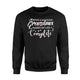 Being A Grandma Makes My Life Complete Parents Day Sweatshirt