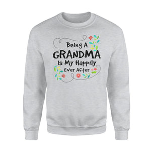 Being A Grandma Is My Happily Ever After Sweatshirt