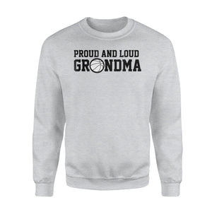 Basketball Grandma, Basketbal Proud And Loud Grandma Sweatshirt