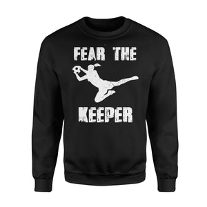 Goalkeeper For Women Fear The Keeper Soccer Sweatshirt
