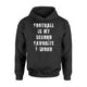Football Is My Second Favorite F Word Hoodie