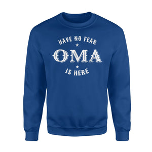 Have No Fear Oma Is Here Grandma Gift Women Sweatshirt