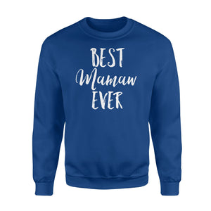 Best Mamaw Ever Fun Cute Coolest Grandma Gift Sweatshirt