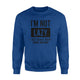 I'm Not Lazy I Just Really Enjoy Doing Nothing Gag  Sweatshirt