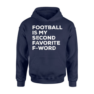Football Is My Second Favorite F Word Fantasy Football Hoodie