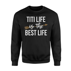 Gold Arrow TiTi Life Is The Best Life Grandma Sweatshirt