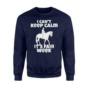 Horse I Can't Keep Calm It's Fair Week Sweatshirt
