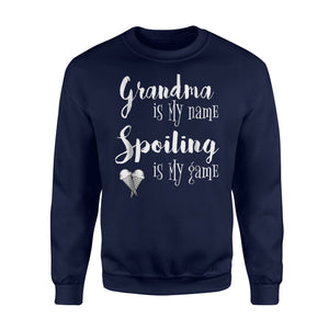 Grandma Is My Name Spoiling Is My Game Sweatshirt