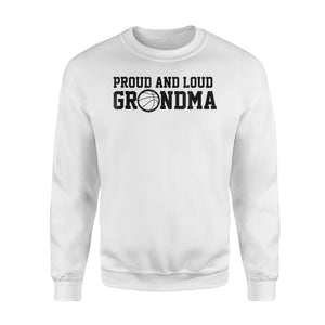 Basketball Grandma, Basketbal Proud And Loud Grandma Sweatshirt