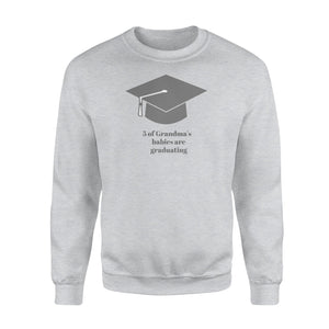 5 Of Grandma's Babies Are Graduating Sweatshirt
