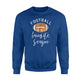 Funny Football Is My Favorite Season Sweatshirt