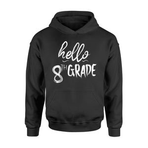 Hello Eight Grade Tee   For 8th Graders  Hoodie