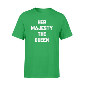 Her Majesty The Queen T-Shirt