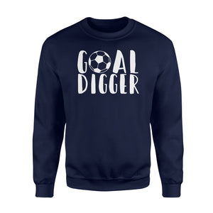 Goal Digger Funny Soccer Sweatshirt