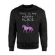 Funny Horse Riding This Is My Happy Place. Gift Sweatshirt