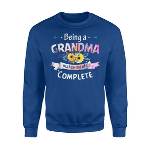 Being A Grandma Makes My Life Complete Sweatshirt