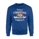 Being A Grandma Makes My Life Complete Sweatshirt
