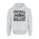 Football Be Played Before  After Event Marching Band Hoodie