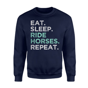 Eat Sleep Ride Horses Repeat Horse Lover Sweatshirt