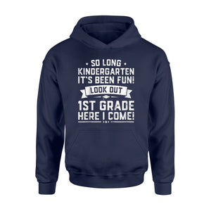Kids Last Day Kindergarten   1st Grade Here I Come First Day Hoodie