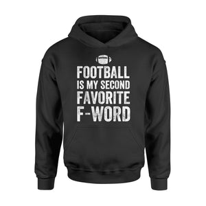Football Is My Second Favorite F Word Hoodie