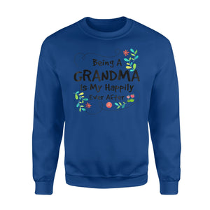 Being A Grandma Is My Happily Ever After Sweatshirt