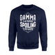 Gamma Is My Name Spoiling Is My Game Grandma Gift Sweatshirt