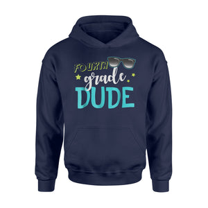 Fourth Grade Dude   First Day Of Fourth Grade Hoodie